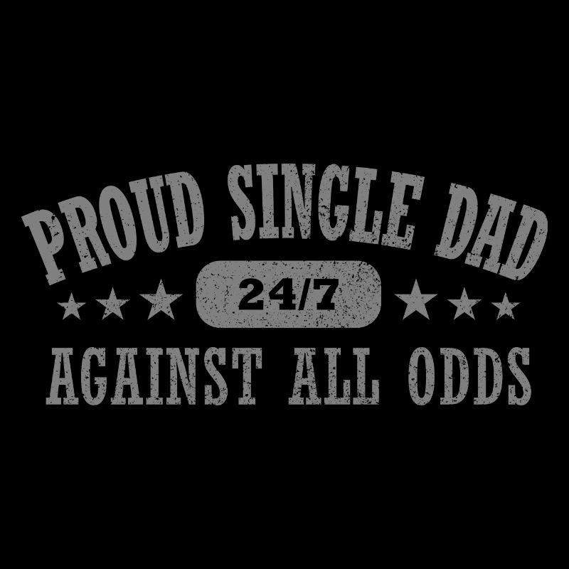 Proud Single Dad Full Time Single Papa