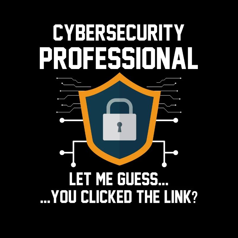 Cybersecurity Professional You Clicked Link