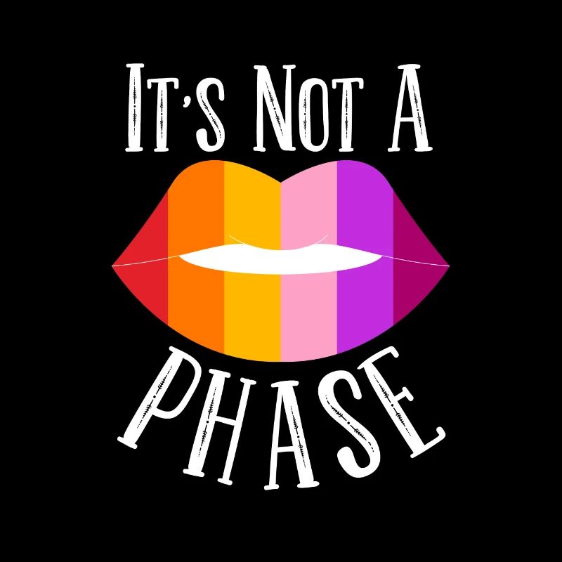 It's Not A Phase Pride Lesbisch LGBT