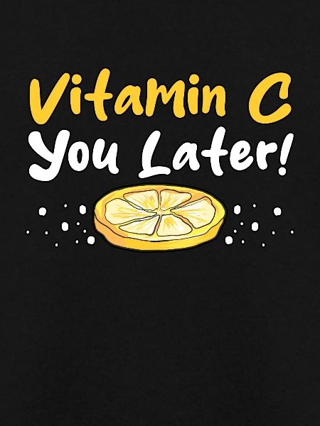 Vitamin C You Later