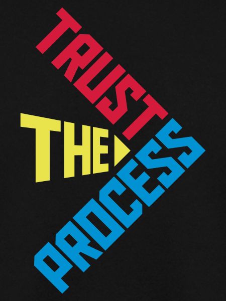 trust the process Zitat