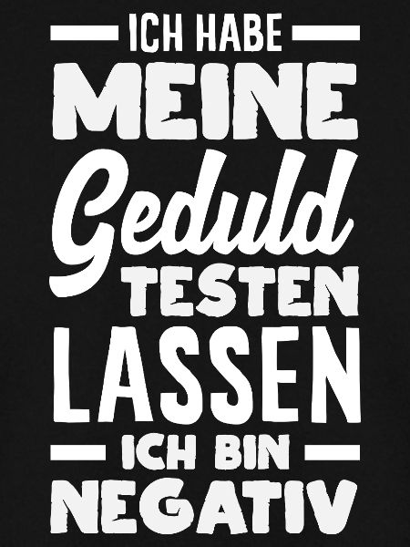 Patience tested – I'm negative