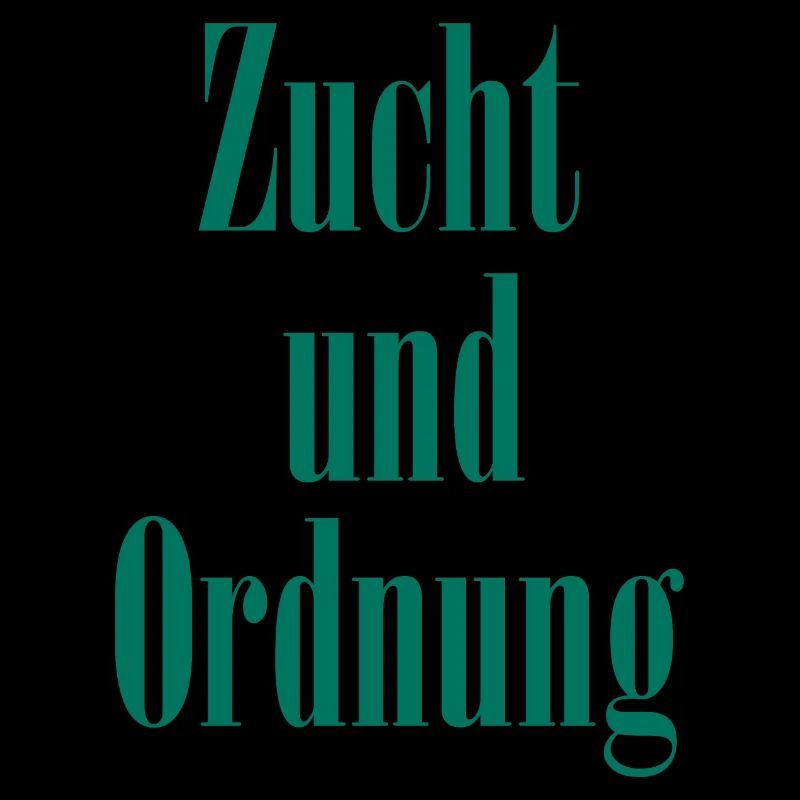 Zucht und Ordnung