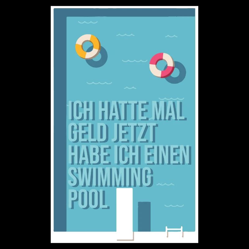 Vorher Geld, jetzt Swimming Pool