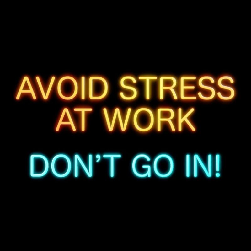 AVOID STRESS!