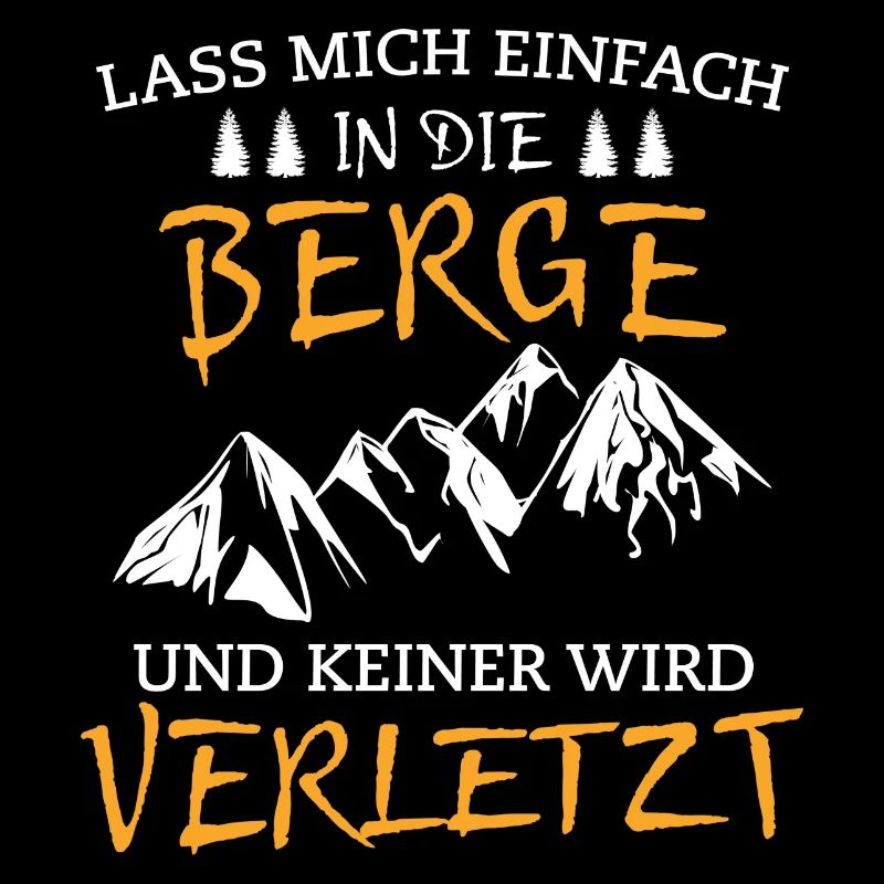 Lass mich in die Berge und keiner wird verletzt