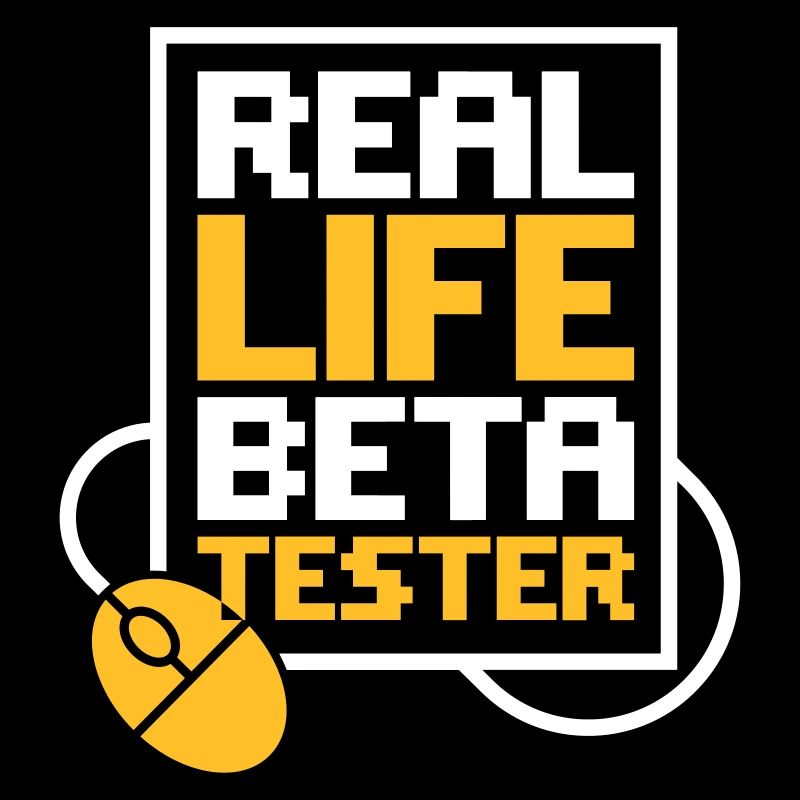 Testeurs bêta de la vie réelle!