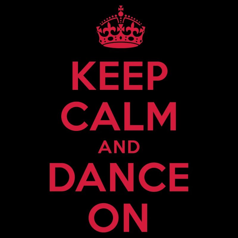 keep calm and dance on