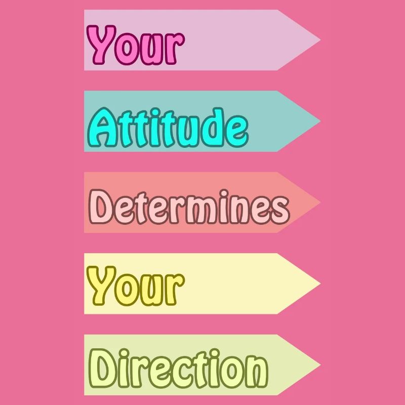 Your Attitude Determines Your Direction