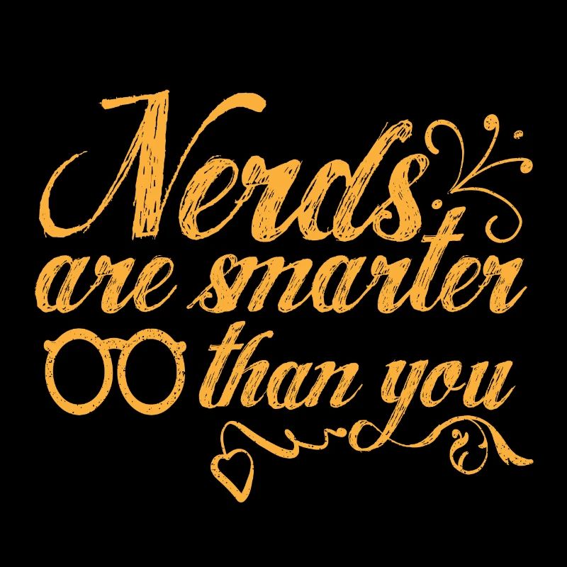 Nerds sont intelligents nerds sont plus intelligents que vous Geek