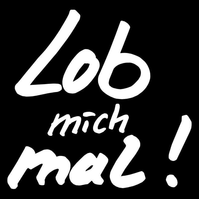 Lob mich mal white