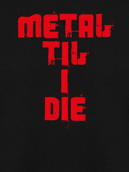 Metal Til I Die