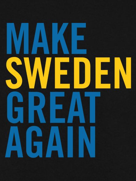 Make Sweden Great Again