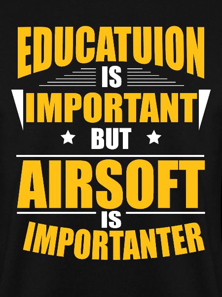 AIRSOFT IS IMPORTANTER