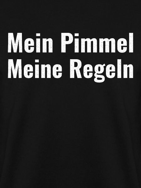 Mein Pimmel Meine Regeln
