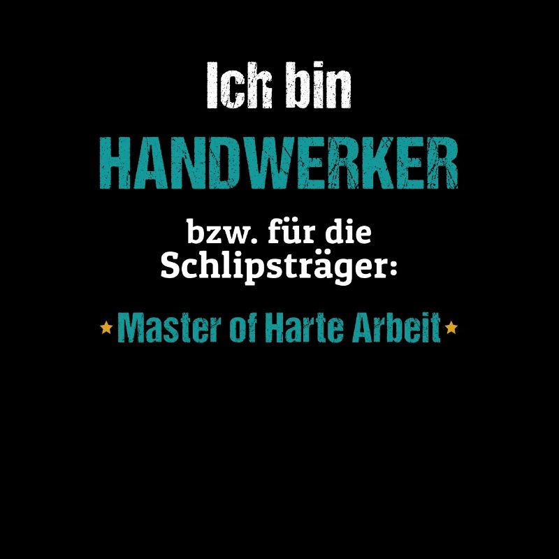 Handwerker Spruch Master of Harte Arbeit Geschenk