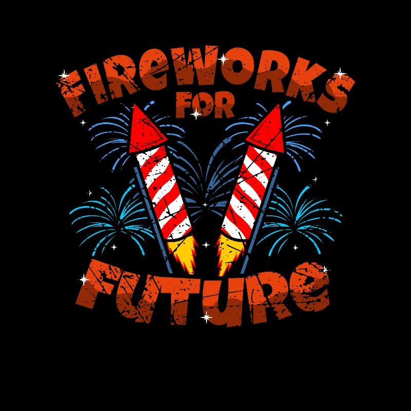 Fireworks For Future Pyro Pyromane Pyrotechniker