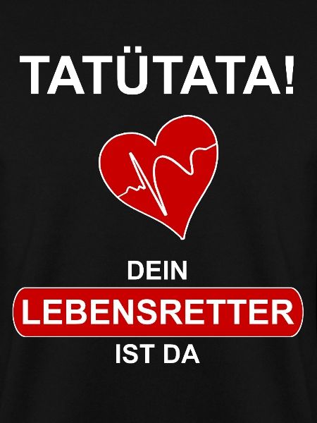 Lebensretter Sprüche Rettungsdienst Sanitäter