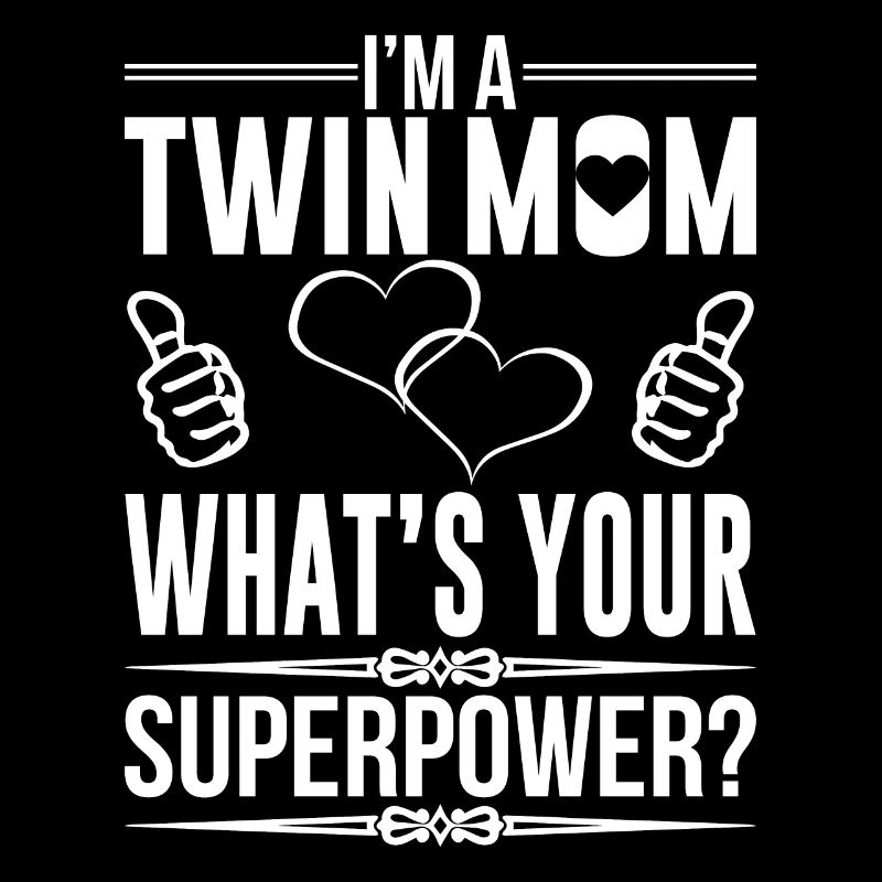 IMA TWIN MOM QU'EST-CE QUE VOTRE SUPERPUISSANCE
