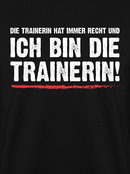 Ich bin die Trainerin!