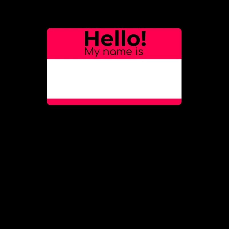 HELLO MY NAME IS