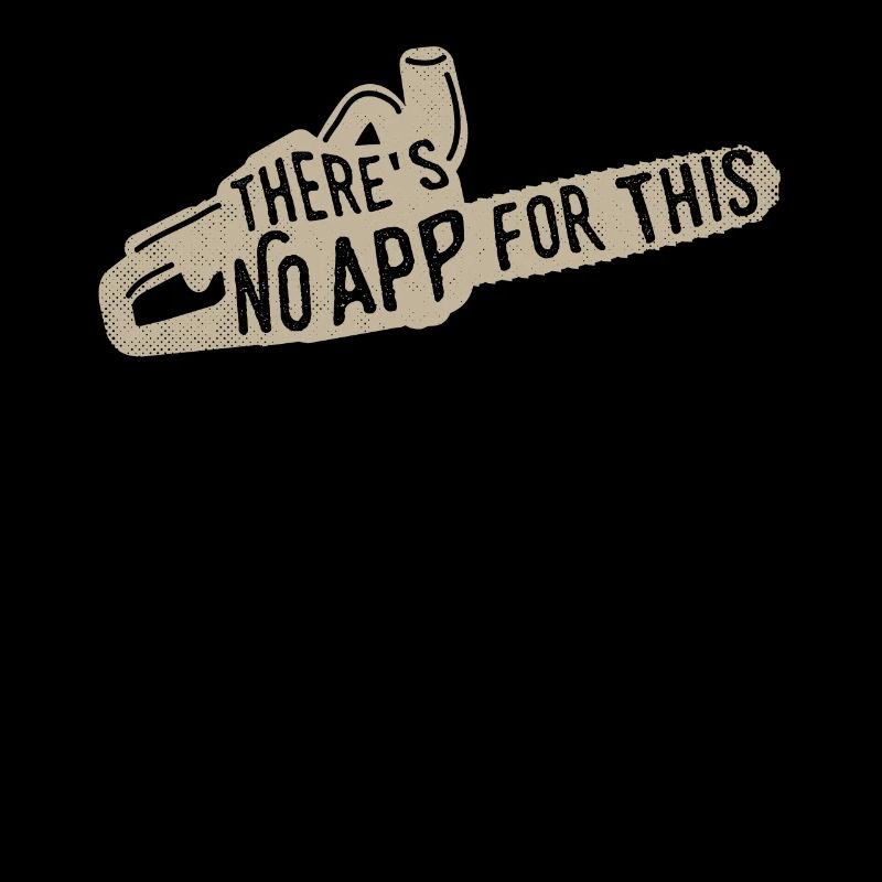 There is no App for this Waldarbeiter Förster