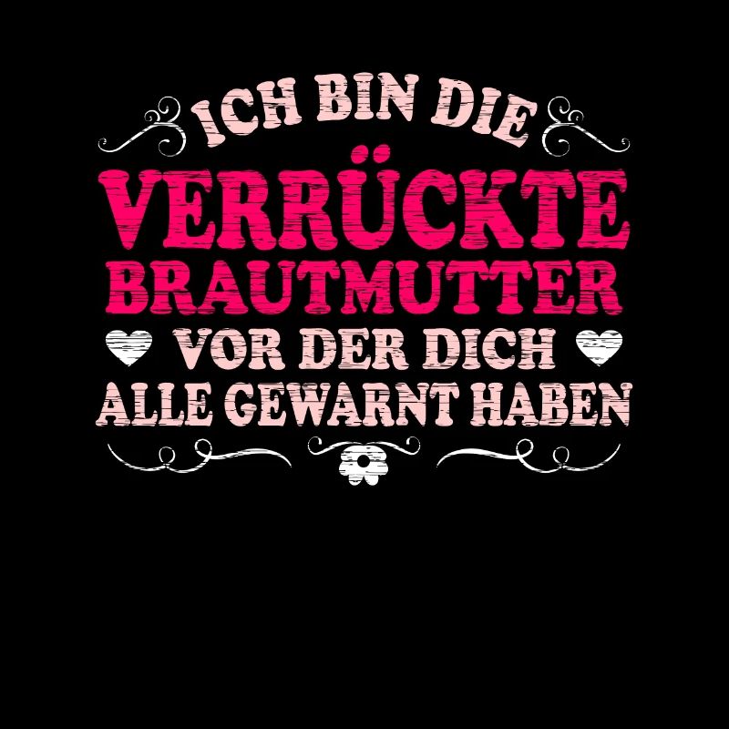 Ich Bin Die Verrückte Brautmutter Lustig Mama Der