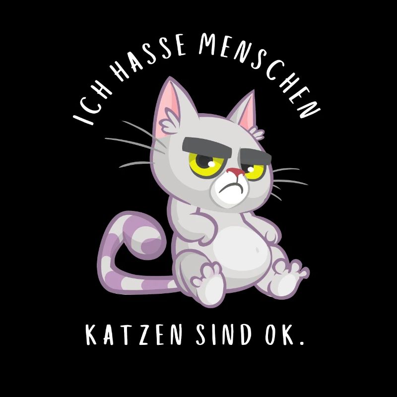 Ich hasse Menschen Katzen sind ok