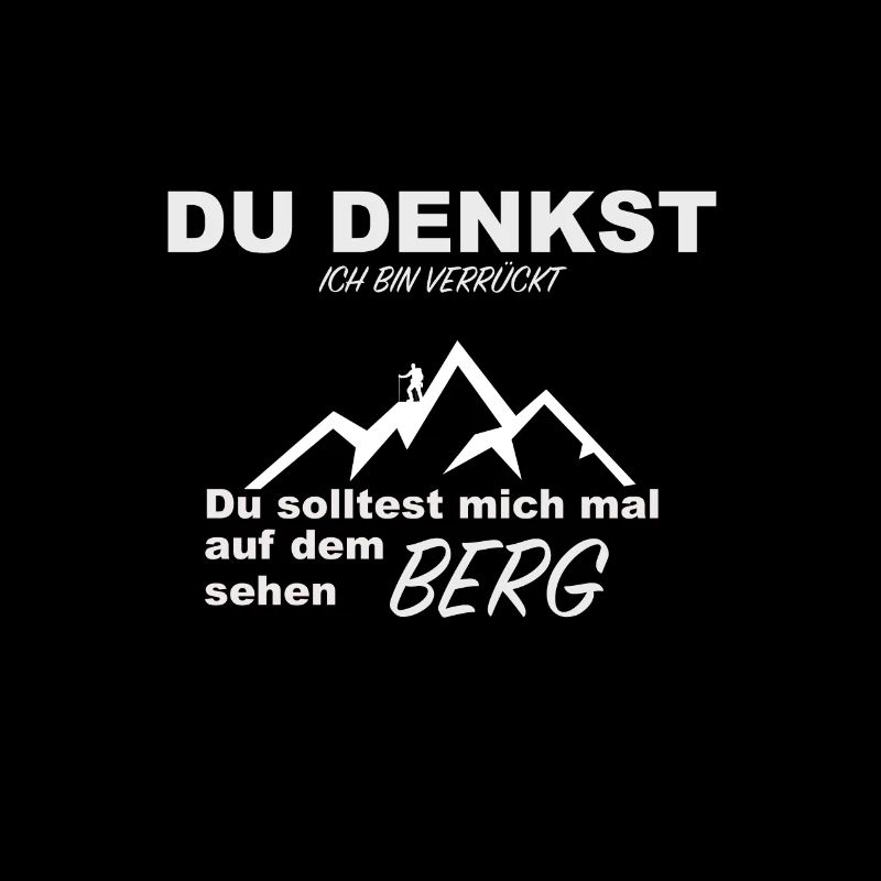 Bergwanderer verrückt Bergwandern Wanderspruch