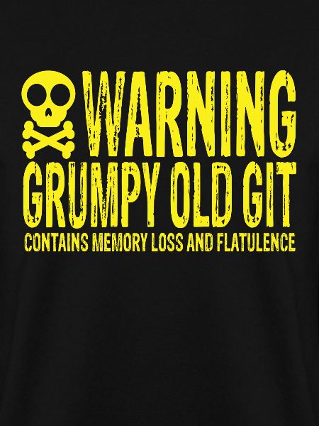 Warning Grumpy Old Git