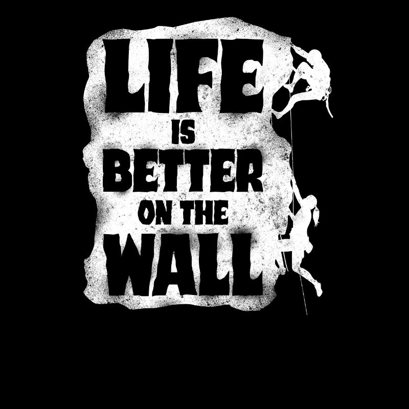 Rock Climbing Climber Life Is