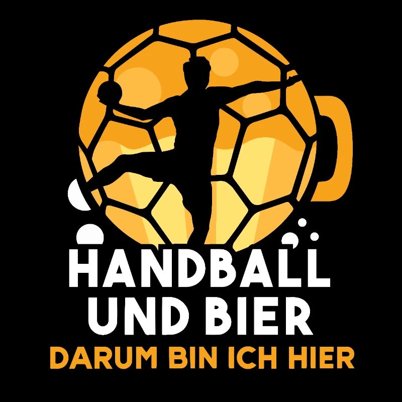 Handball and beer That's why I'm here