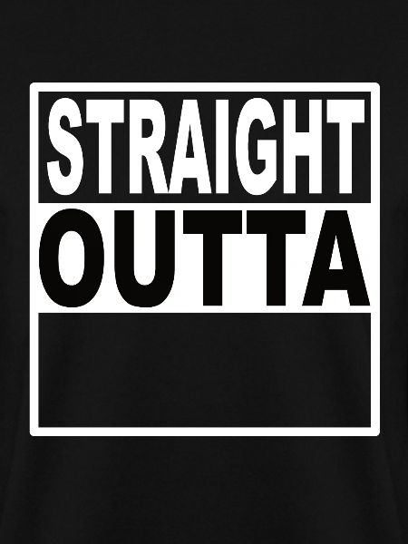 Straigt Outta