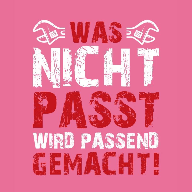 Was Nicht Passt Wird Passend Gemacht Handwerker