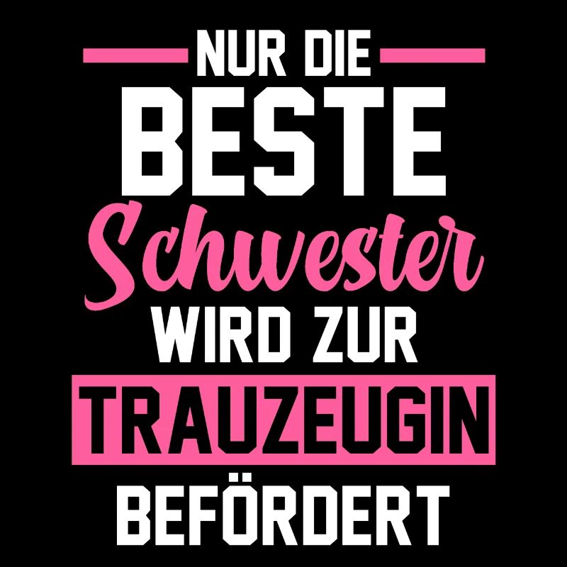 Schwester Trauzeugin