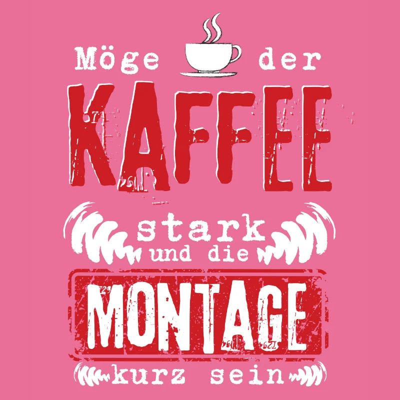 Kaffeetrinker Spruch Kaffee Montag morgen Arbeit