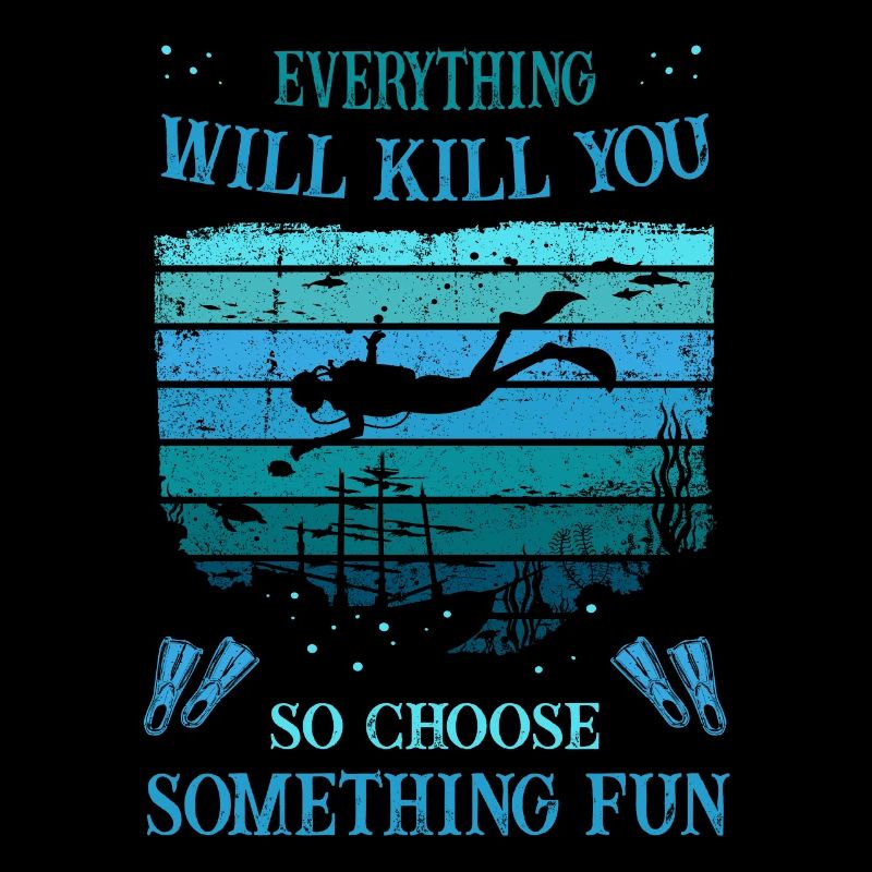 Diving - everything will kill you, choose some fun