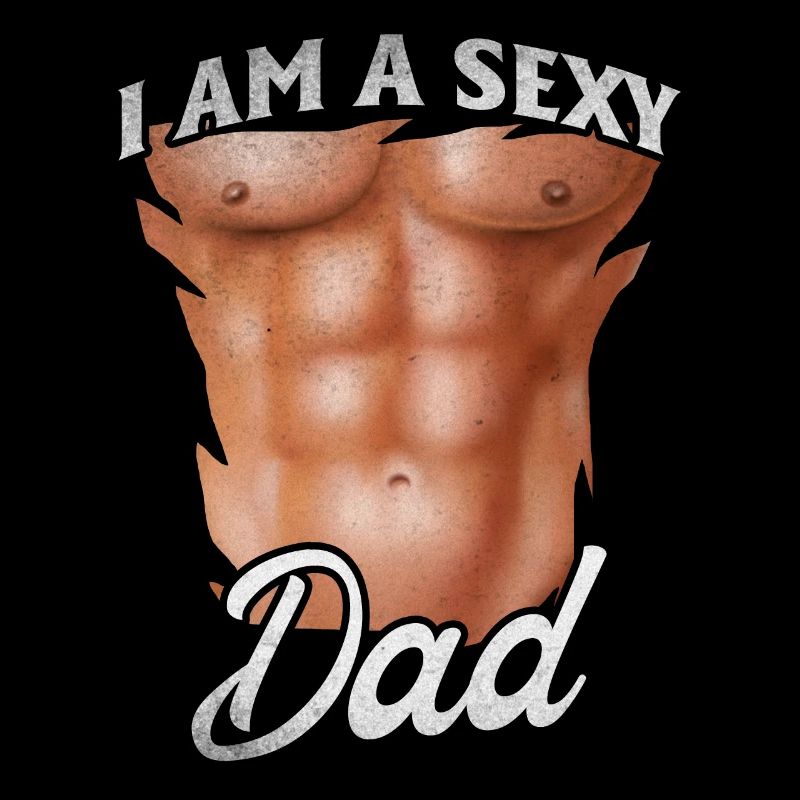 Sexy Daddy Vatertags-Ideen Ich bin ein sexy Vater