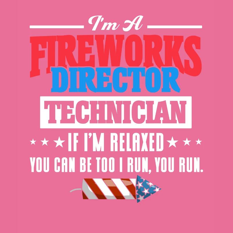 Funny fireworks pyrotechnician saying
