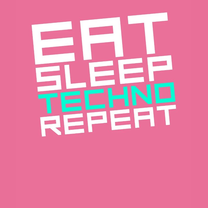 eat sleep techno repeat
