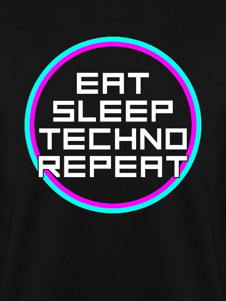 eat sleep techno repeat