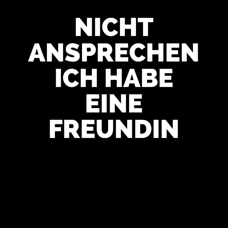 Nicht Ansprechen Ich Habe Eine Freundin