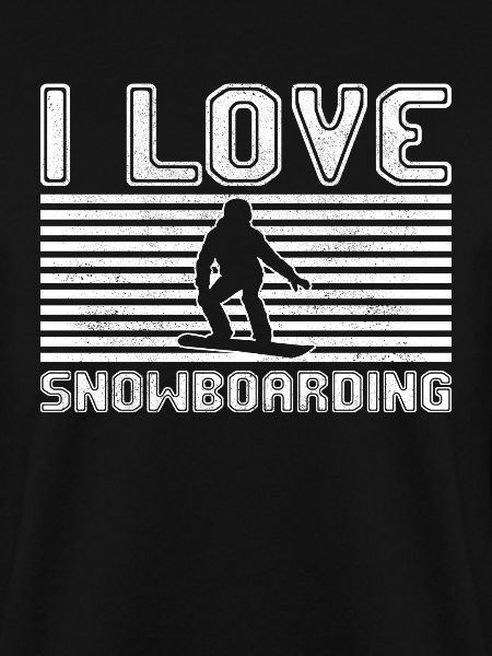 I love snowboarding