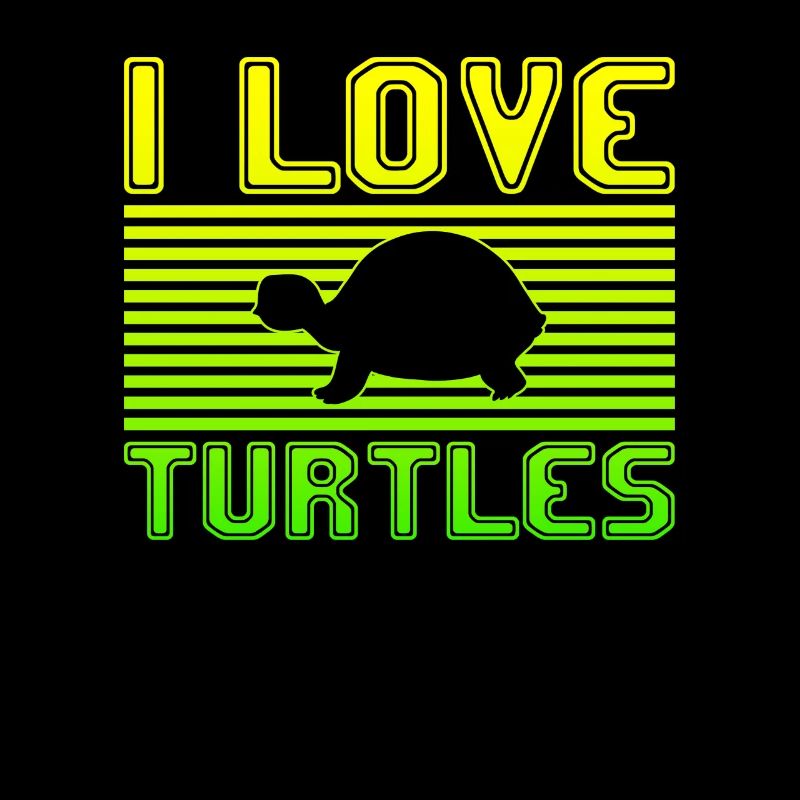 I love turtles
