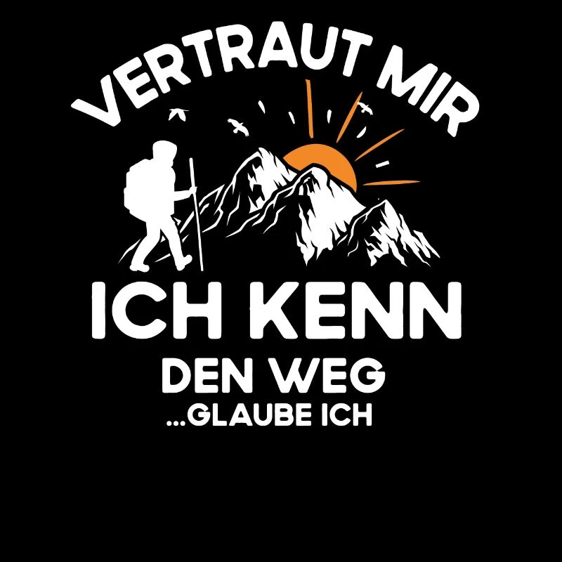 Wandern Vertrau mir ich kenne den Weg
