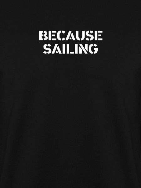 Sailing - because sailing