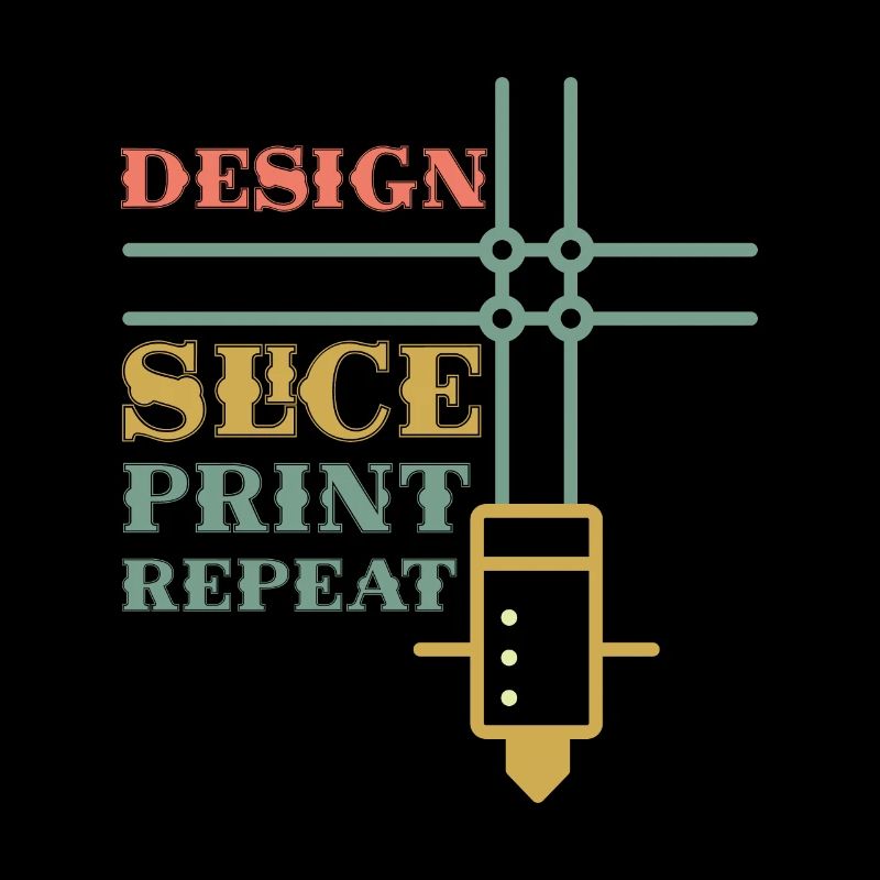 Design Slice Print Repeat Nozzle Lovers of