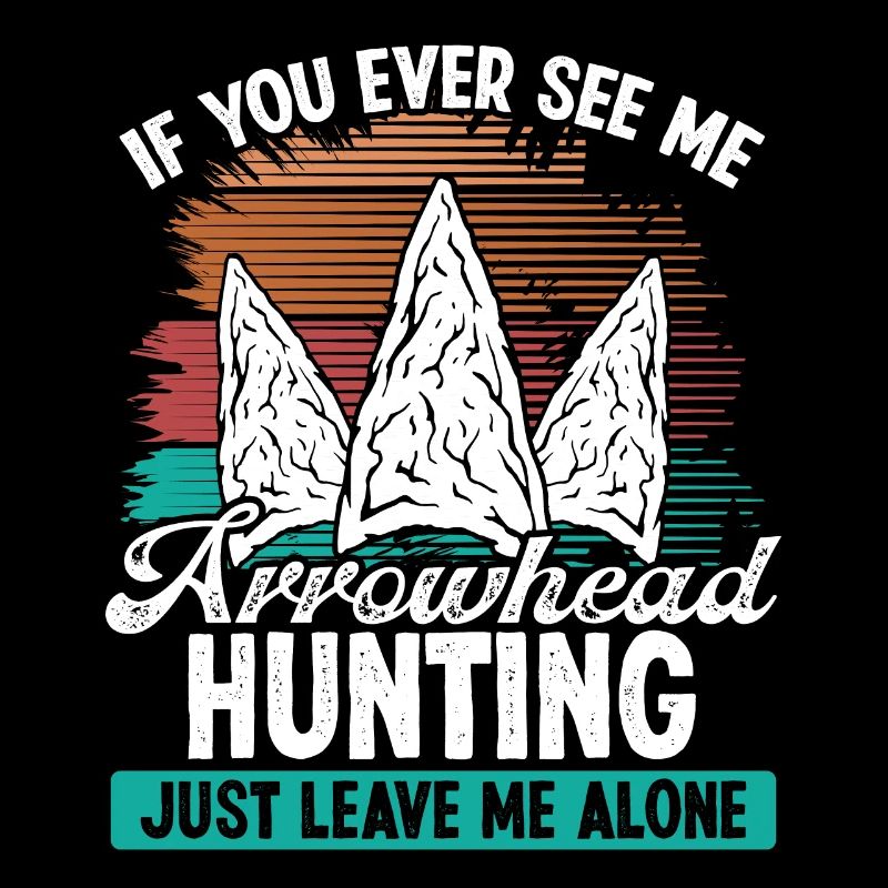 Arrowhead Hunting Leave me alone Artifact
