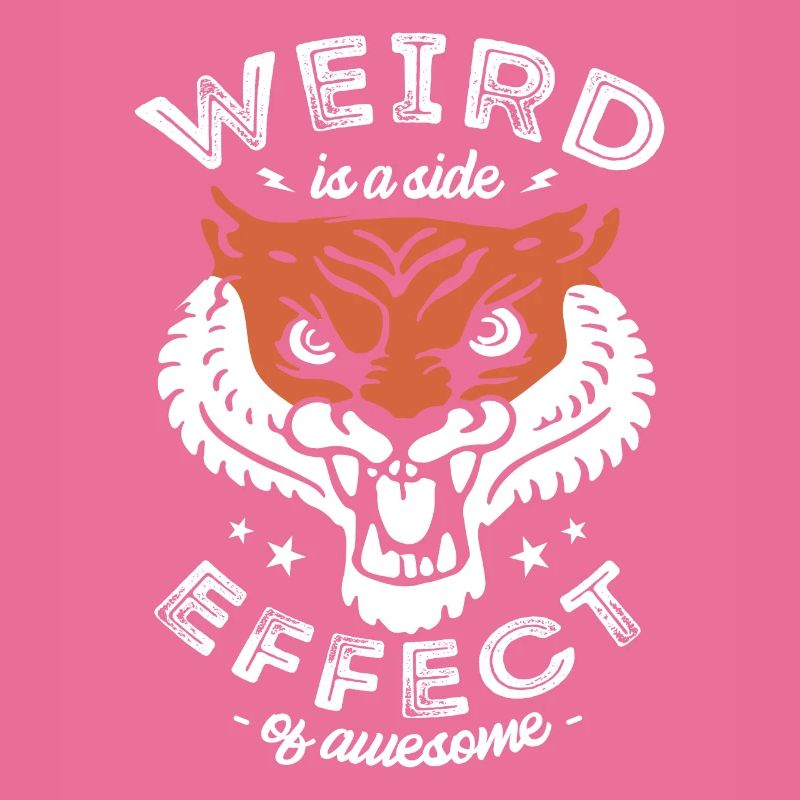 Strange is a side effect of Awesome Tiger