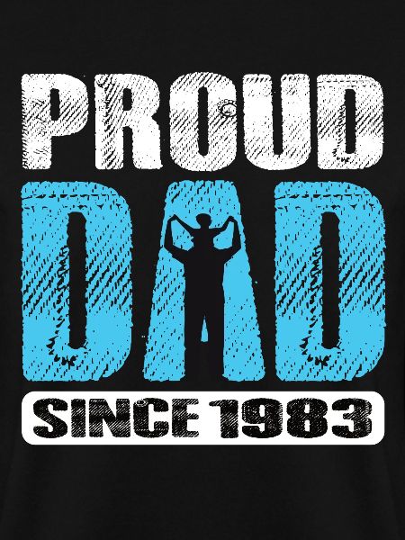 Proud Dad Since 1983